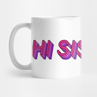 Hi Sisters! Mug